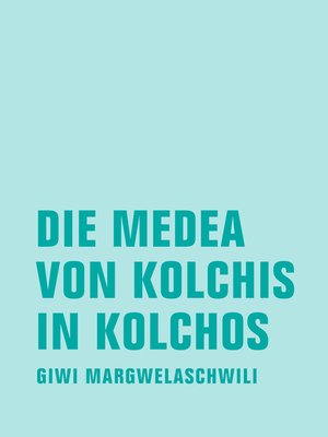 cover image of Die Medea von Kolchis in Kolchos